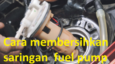 Cara Membersihkan Saringan Fuel Pump Injeksi