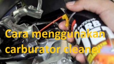 Cara Menggunakan Carburator Cleaner / Spray