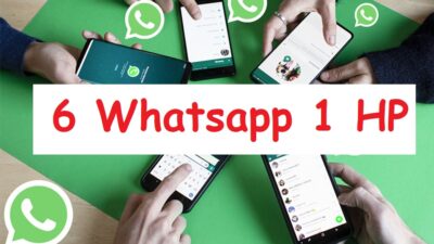 6 Whatsapp Dalam Satu HP, Begini Caranya!