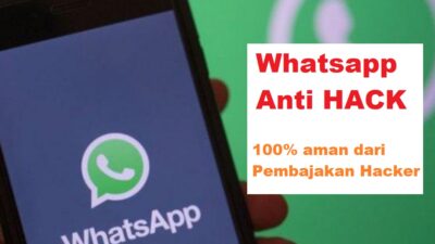 Cara Whatsapp Tidak Bisa Di Hack, 100% Work Amankan WA dari Hacker!