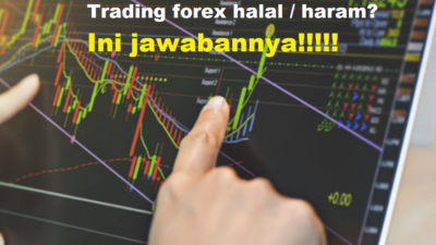 Apakah Trading Forex Haram? Ini Hukum Trading Forex Menurut Islam
