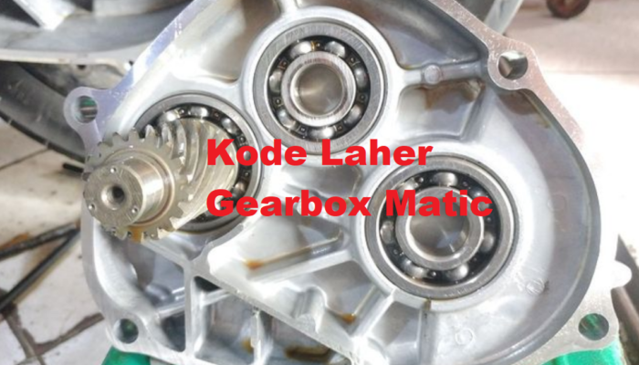 Kode Laher Gearbox Motor Matic Lengkap